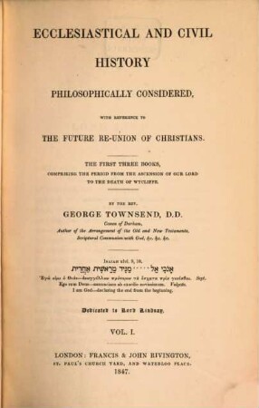 Ecclesiastical and civil history philosophically considered, with reference to the future re-union of Christians, 1
