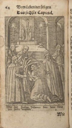 Das sechste Capittel. [Wie die Dienerin Gottes den Habit angelegt, vnd den Orden angenommen ...]