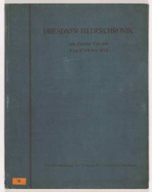 Dresdner Bilderchronik mit Darstellungen Dresdner Begebenheiten aus vier Jahrhunderten, 2. Teil (18. und 19. Jahrhundert), mit einem Begleitheft