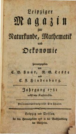 Leipziger Magazin zur Naturkunde, Mathematik und Oekonomie. 1781