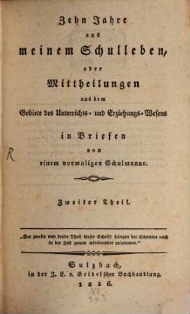 Zehn Jahre aus meinem Schulleben, oder Mittheilungen aus dem Gebiete des Unterrichts- und Erziehungs-Wesens, 2