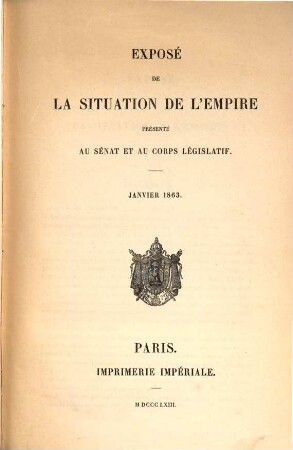 Exposé de la situation de l'empire présenté au Sénat et au Corps législatif : Sanvier 1863