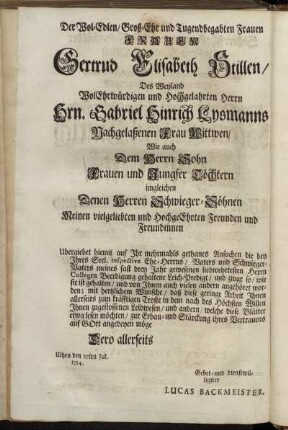 Der Wol-Edlen/ Groß-Ehr und Tugendbegabten Frauen Frauen Gertrud Elisabeth Stillen/[...]