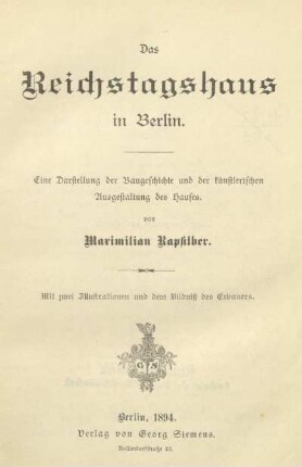 Das Reichstagshaus in Berlin : eine Darstellung der Baugeschichte und der künstlerischen Ausgestaltung des Hauses