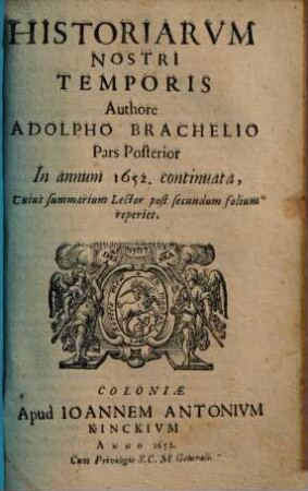 Historiarum nostri temporis autore Adolpho Brachelio editio secunda. 2. (1652). - [22], 216, [38] S. : Ill.