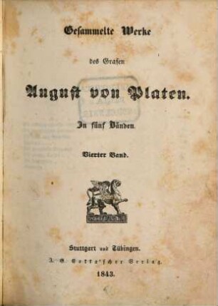 Gesammelte Werke des Grafen August von Platen : in fünf Bänden. 4