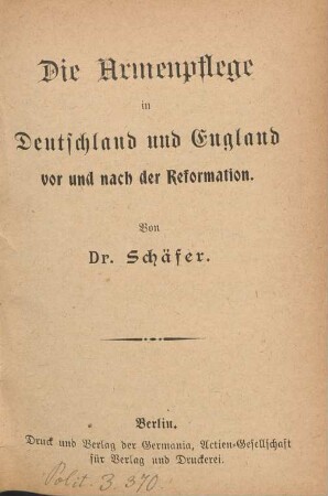 Die Armenpflege in Deutschland und England vor und nach der Reformation