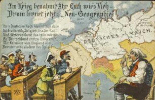 Im Krieg benahmt Ihr Euch wie's Vieh - Drum lernet jetzt: "Neu-Geographie"!