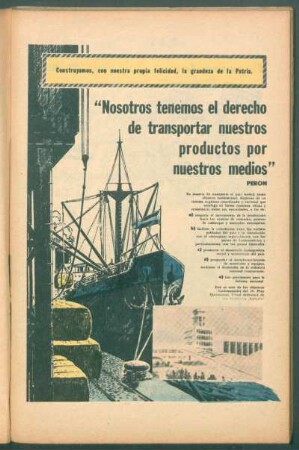 "Nosotros tenemos el derecho de transportar nuestros productos por nuestros medios", Perón : Construyamos, con nuestra propia felicidad, la grandeza de la Patria