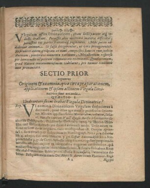 Sectio Prior exponens Originem & ea omnia, quae circa praeparationem, applicationem & ipsam actionem Virgulae Divinatricis sunt notanda.