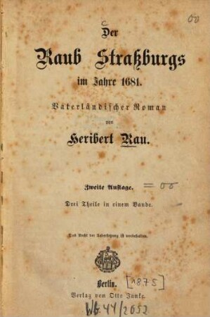 Der Raub Straßburgs im Jahre 1681 : vaterländischer Roman : drei Theile in einem Bande