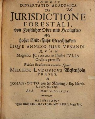 Diss. acad. de iurisdictione forestali ... eique annexo iure venandi