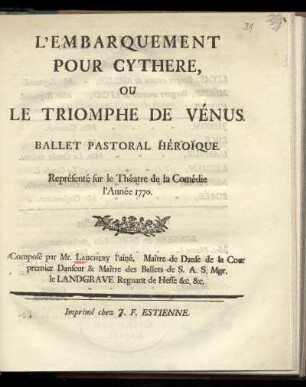 L' embarquement pour Cythere, ou Le triomphe de Vénus : ballet pastoral héroi͏̈que ; représenté sur le Théatre de la Comédie l'anée 1770
