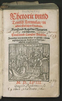 Rhetoric unnd teutsch formular in allen Gerichts[-]Hendeln
