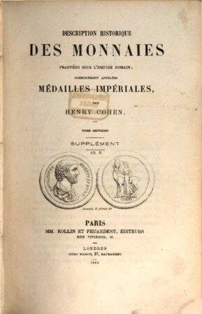 Description historique des monnaies frappées sous l'Empire Romain communement appelées médailles impériales, 7. Supplément