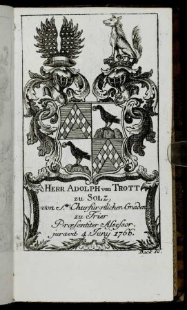 Herr Adolph von Trott zu Solz,[...] - Herr Ioh. Arnold Henrich Ioseph Cramer von Clauspruch,[...]