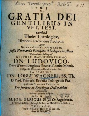 De Gratia Dei Gentilibus In Vet. Test. exhibitâ Theses Theologicae, Ulterioris Tractationis Prodromi