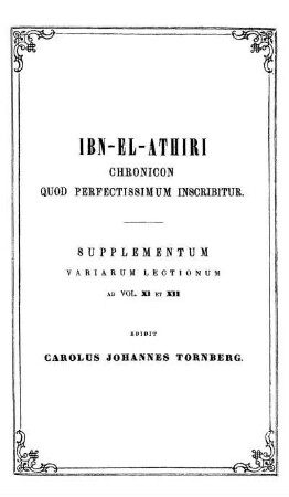 Supplementum variarum lectionum ad vol. XI et XII: al- Kāmil fi 't-taʾrīḫ