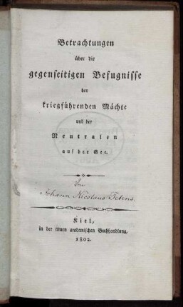 Betrachtungen über die gegenseitigen Befugnisse der kriegführenden Mächte und der Neutralen auf der See