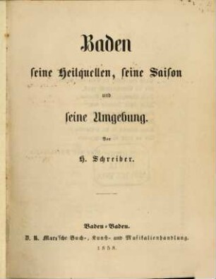 Baden, seine Heilquellen, seine Saison und seine Umgebung