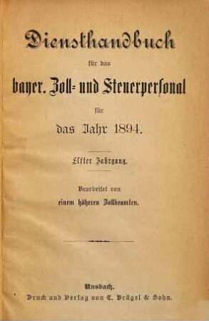 Diensthandbuch für das Bayer. Zoll- und Steuerpersonal : für das Jahr .... 11. 1894