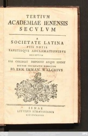 Tertivm Academiae Ienensis Secvlvm A Societate Latina Piis Votis Favstisqve Adclamationibvs Exceptvm