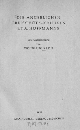 Die angeblichen Freischütz-Kritiken E. T. A. Hoffmanns : eine Untersuchung