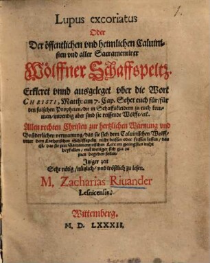 Lupus excoriatus oder der öffentlichen vnd heimlichen Calvinisten vnd aller Sacramentirer : Wölffner Schaffspeltz ...