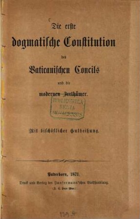 Die erste dogmatische Constitution des Vaticanischen Concils und die modernen Irrthümer