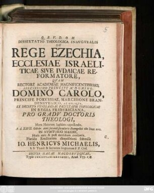 Dissertatio Theologica Inavgvralis De Rege Ezechia, Ecclesiae Israeliticae Sive Ivdaicae Reformatore