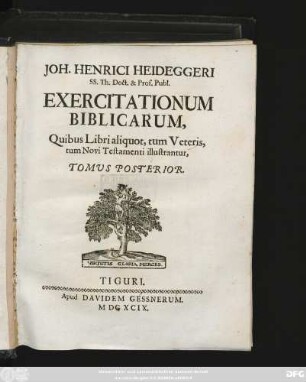 2: Joh. Henrici Heideggeri SS. Th. Doct. & Prof. Publ. Exercitationum Biblicarum : Quibus Libri aliquot, tum Veteris, tum Novi Testamenti illustrantus, Tomus ...