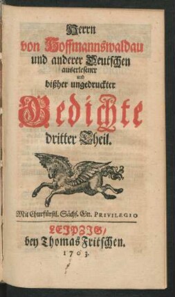 Theil 3: Herrn von Hoffmannswaldau und andrer Deutschen auserlesener und bißher ungedruckter Gedichte dritter Theil