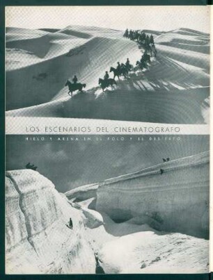 Los escenarios del cinematógrafo - Hielo y arena en el polo y el desierto