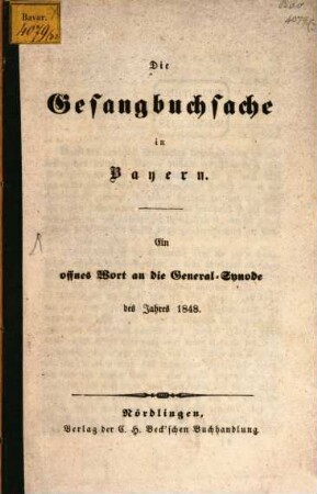 Die Gesangbuchsache in Bayern : Ein offnes Wort an die General-Synode des Jahres 1848