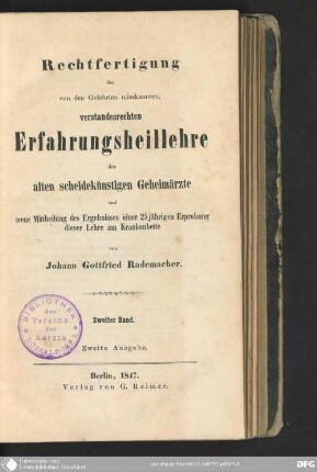 2: Rechtfertigung der von den Gelehrten misskannten, verstandesrechten Erfahrungsheillehre der alten scheidekünstigen Geheimärzte und treue Mittheilung des Ergebnisses einer 25jährigen Erprobung dieser Lehre am Krankenbette