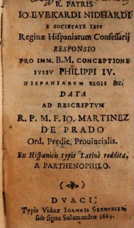 R. Patris Io. Everardi Nidhardi ... Responsio pro Imm. B. M. conceptione : ... data ad rescriptum R. P. M. F. Io. Martinez de Prado