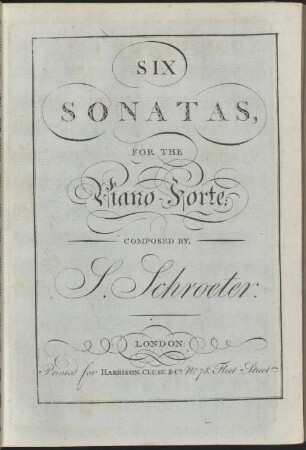 SIX SONATAS, FOR THE Piano-Forte; COMPOSED BY, S. Schroeter