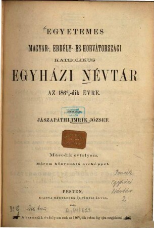 Egyetemes magyar-, erdély- és horvátorsźagi katholikus egyházi névtár az ..., 2. 1864/65 (1864)
