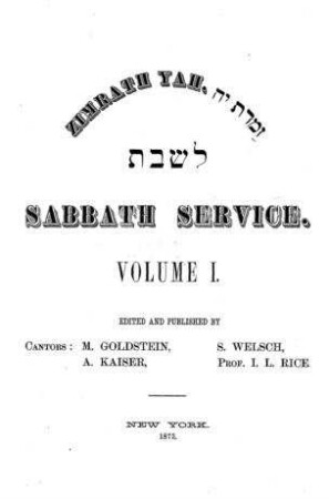 Zimrath Yah : systematically arranged for the jewish rite with organ accompaniment / ed. and publ. by M. Goldstein ...