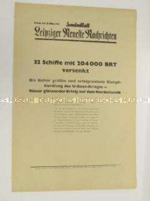 Sonderblatt der "Leipziger Neuesten Nachrichten" mit Kurzmeldungen von verschiedenen Kriegsschauplätzen u.a. über die deutsche Bombardierung auf Handelsschiffe im Nordatlantik
