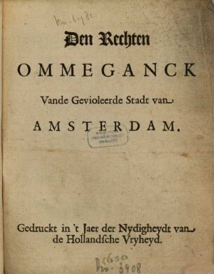 Den Rechten Ommeganck Vande Gevioleerde Stadt van Amsterdam