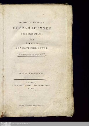 Bändchen 1: Betrachtungen Über Sich Selbst Und Über Die Dramatische Kunst Mémoires et reflexions sur l'art dramatique : Aus der französischen Handschrift übersetzt