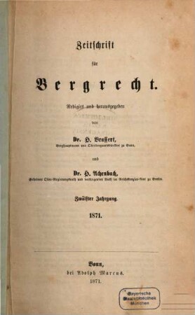 Zeitschrift für Bergrecht : ZfB. 12, 12. 1871