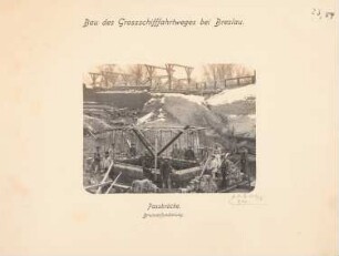 Großschiffahrtsweg, Breslau Umbau der Passbrücke: Fundierung der Senkbrunnen