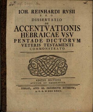 Ioh. Reinhardi Rvsii P. P. O. Dissertatio De Accentvationis Hebraicae Vsv Pentade Dictorvm Veteris Testamenti Commonstrato
