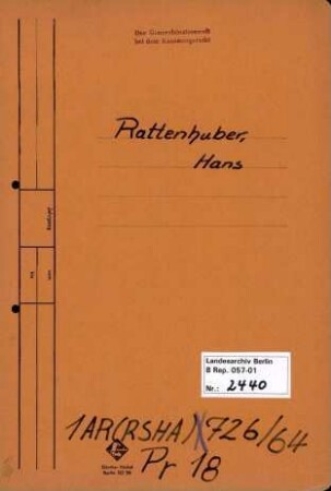 Personenheft Hans Rattenhuber (*30.04.1897, +30.06.1957), Generalleutnant der Polizei und SS-Gruppenführer