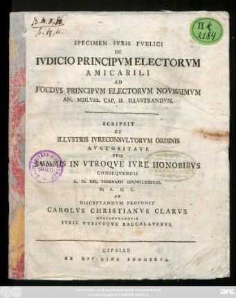 Specimen Ivris Pvblici De Ivdicio Principvm Electorvm Amicabili Ad Foedvs Principvm Electorvm Novissimvm An. MDLVIII. Cap. II. Illvstrandvm