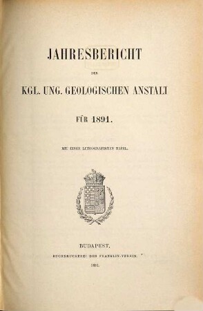 Jahresbericht der Königlich Ungarischen Geologischen Anstalt. 1891 (1893)