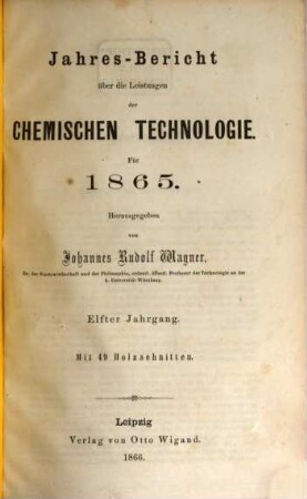 Jahresbericht über die Leistungen der chemischen Technologie. 11. 1865 (1866)