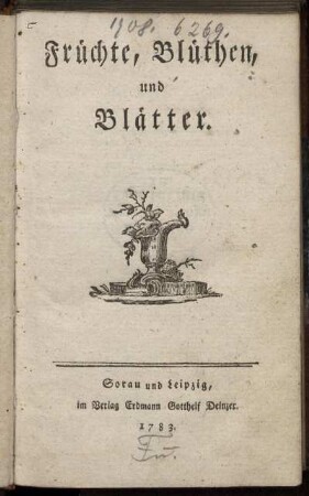 Früchte, Blüthen und Blätter